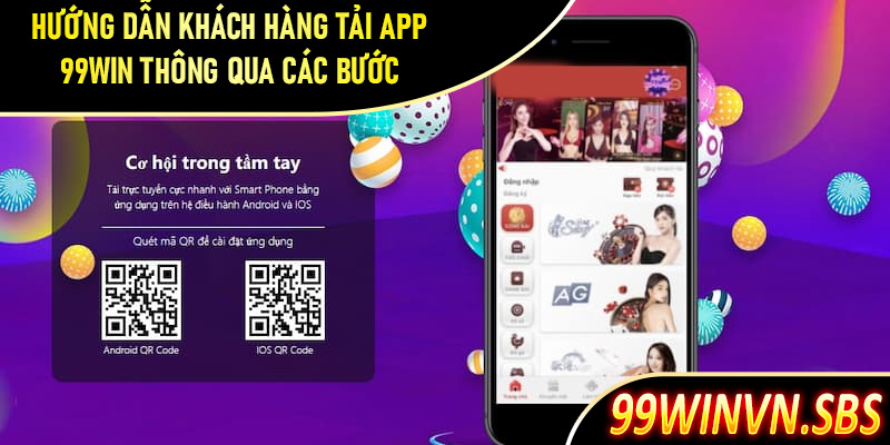 Hướng dẫn khách hàng tải app 99Win thông qua các bước dễ dàng nhất hiện nay